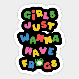 Girls just wanna have frogs Sticker